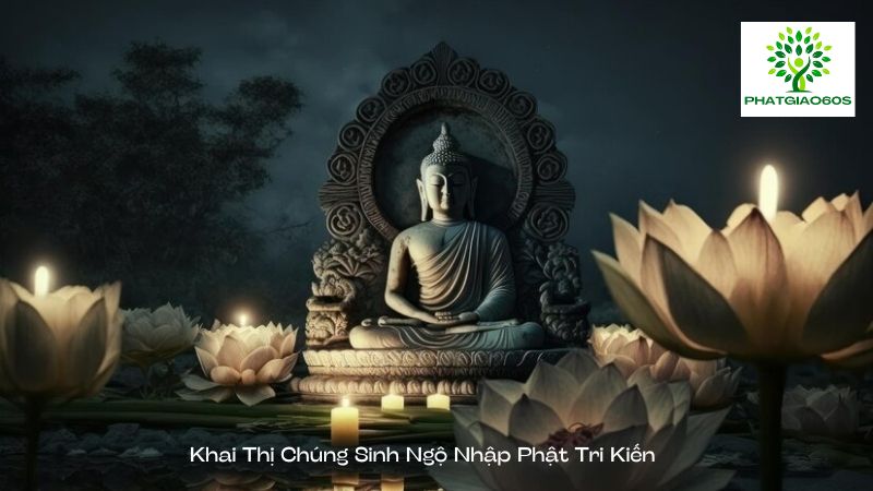 Khai Thị Chúng Sinh Ngộ Nhập Phật Tri Kiến