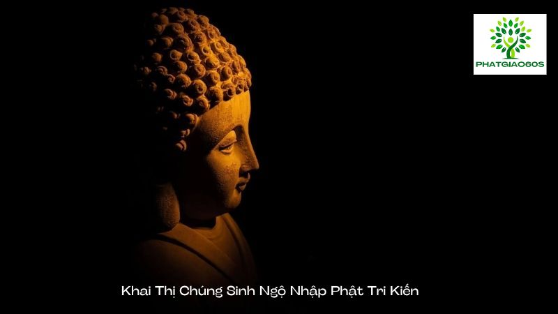 Khai Thị Chúng Sinh Ngộ Nhập Phật Tri Kiến