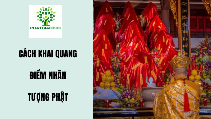 Cách khai quang điểm nhãn cho tượng Phật chuẩn nhất