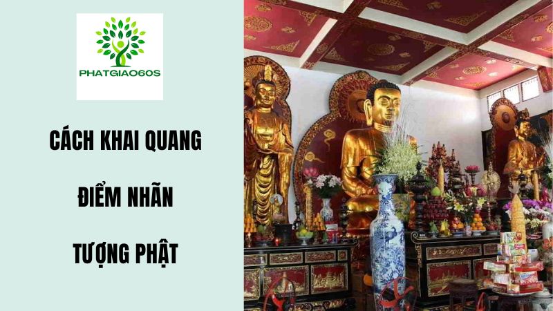 Khai quang điểm nhãn tượng Phật là gì?