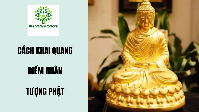 Khai quang điểm nhãn tượng Phật là gì?